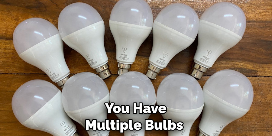 You Have Multiple Bulbs 