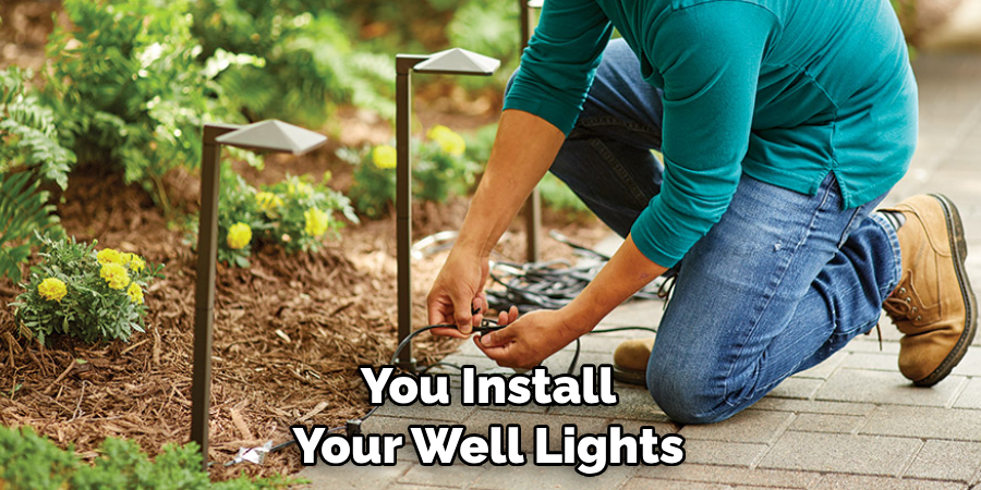 You Install Your Well Lights