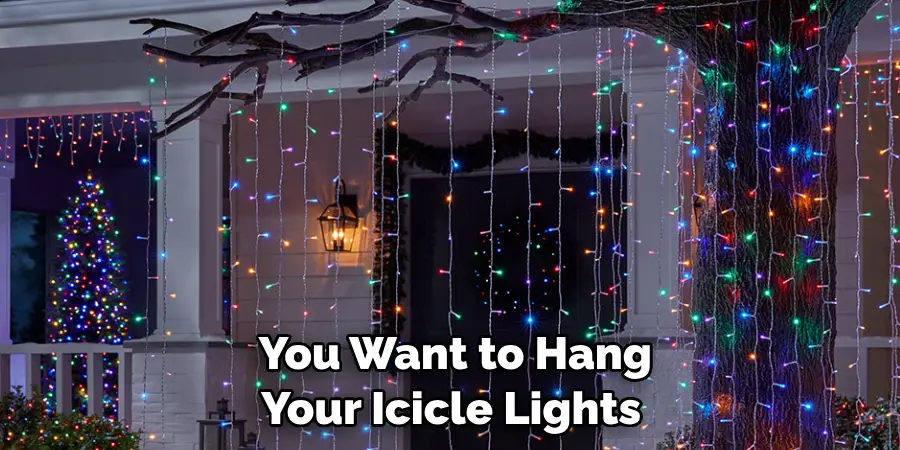  You Want to Hang Your Icicle Lights