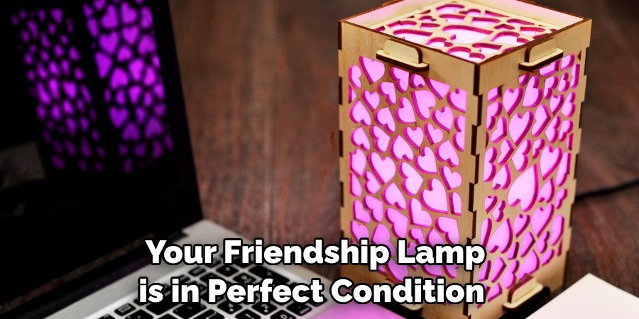 Your Friendship Lamp is in Perfect Condition 
