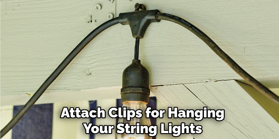 Attach Clips for Hanging Your String Lights