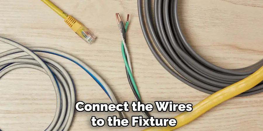 Connect the Wires to the Fixture
