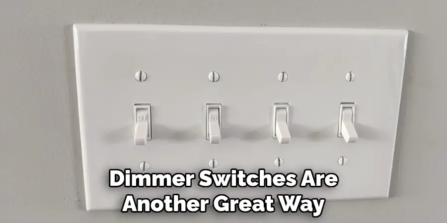 Dimmer Switches Are Another Great Way