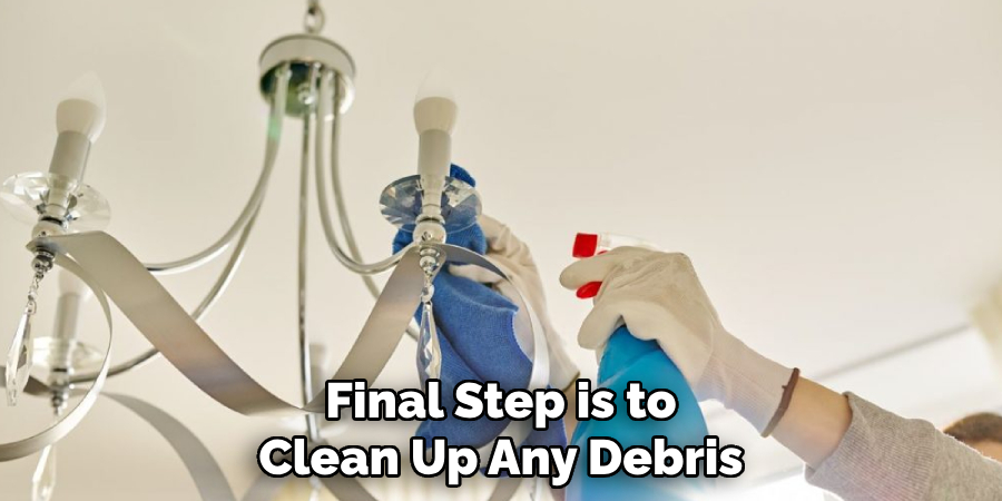 Final Step is to Clean Up Any Debris