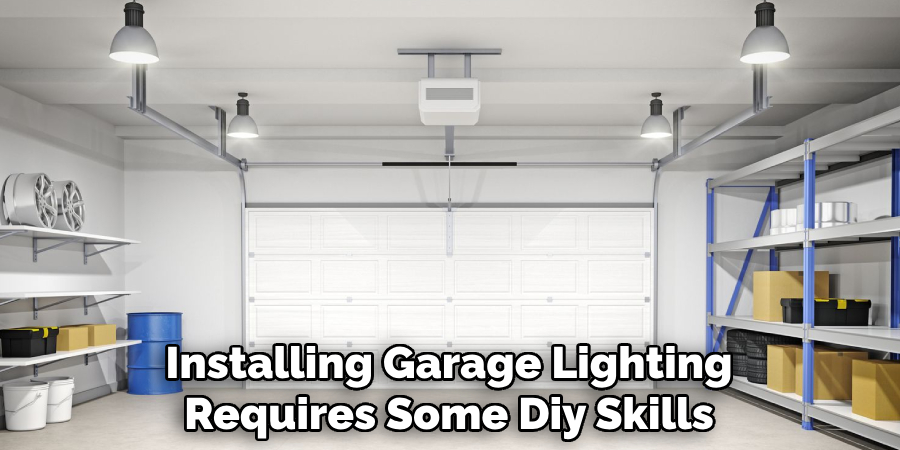 Installing Garage Lighting Requires Some Diy Skills