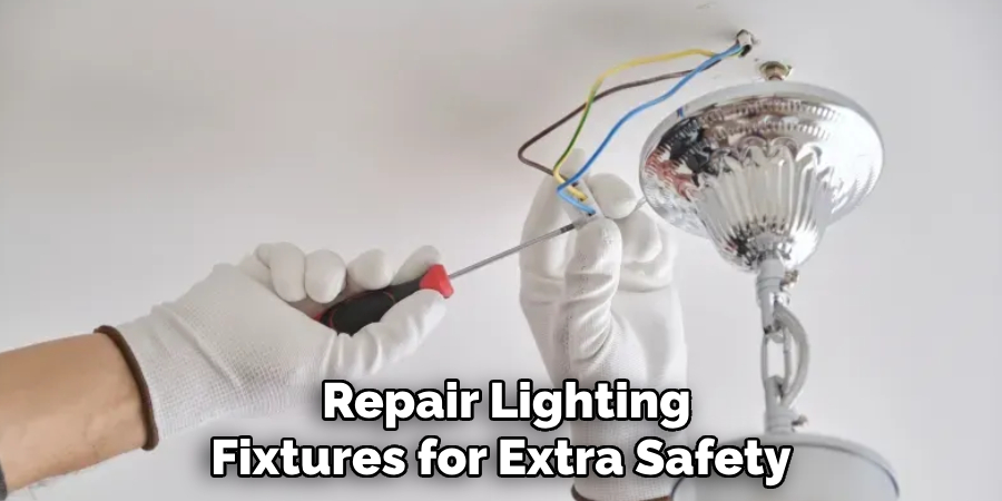  Repair Lighting Fixtures for Extra Safety