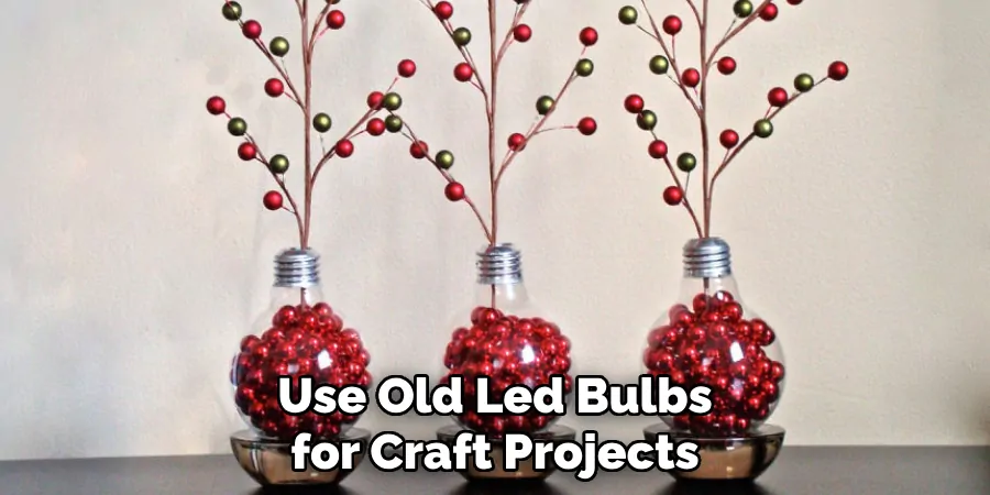 Use Old Led Bulbs for Craft Projects