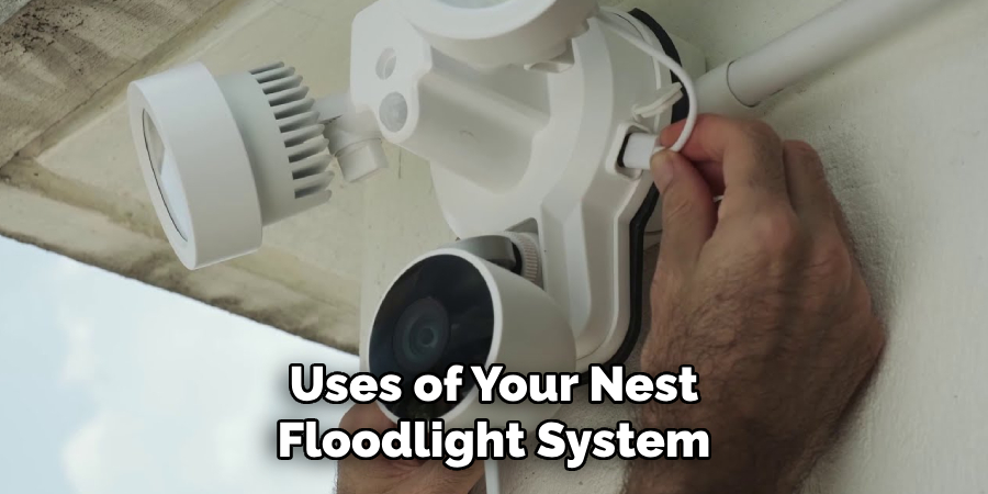 Uses of Your Nest Floodlight System