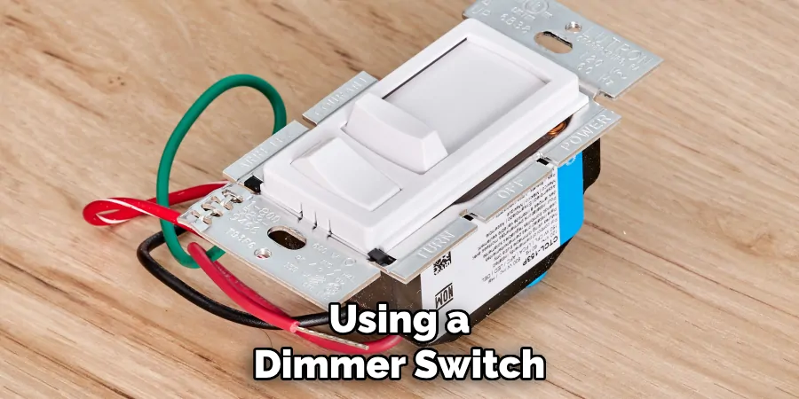 Using a Dimmer Switch