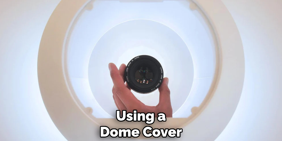 Using a Dome Cover