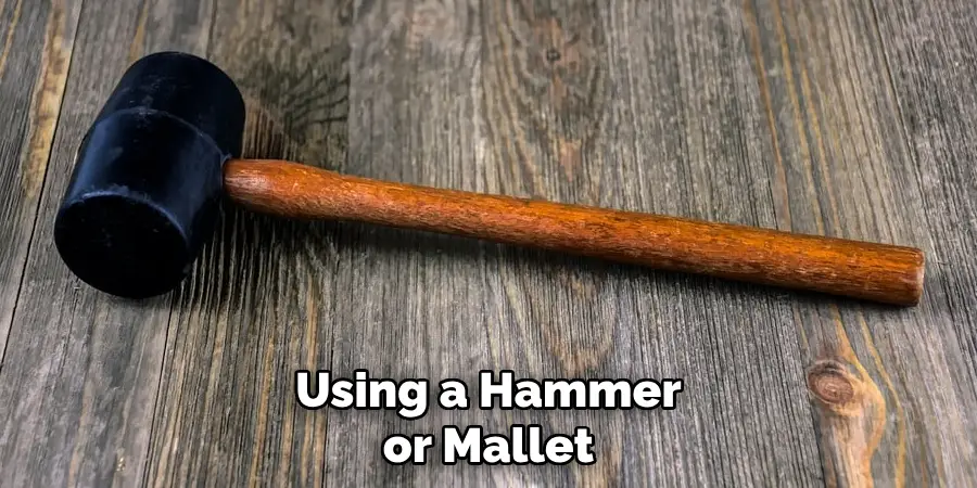 Using a Hammer or Mallet