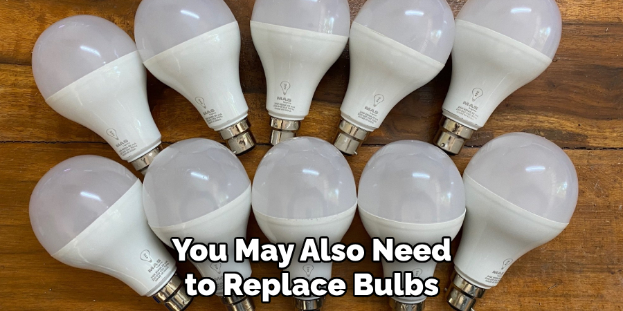 You May Also Need to Replace Bulbs