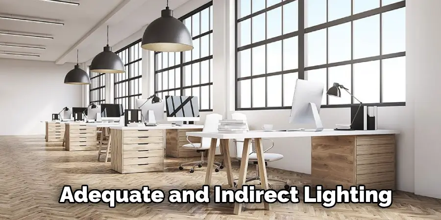 Adequate and Indirect Lighting