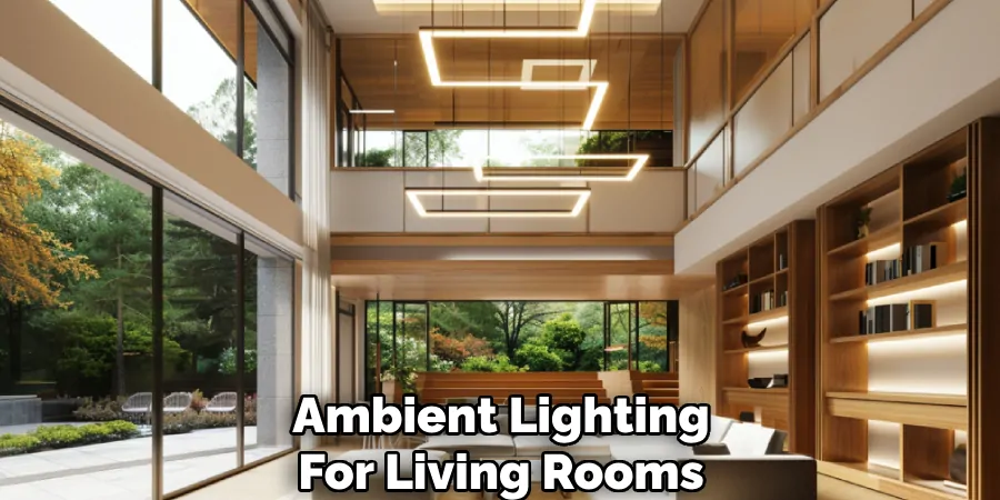 Ambient Lighting
For Living Rooms