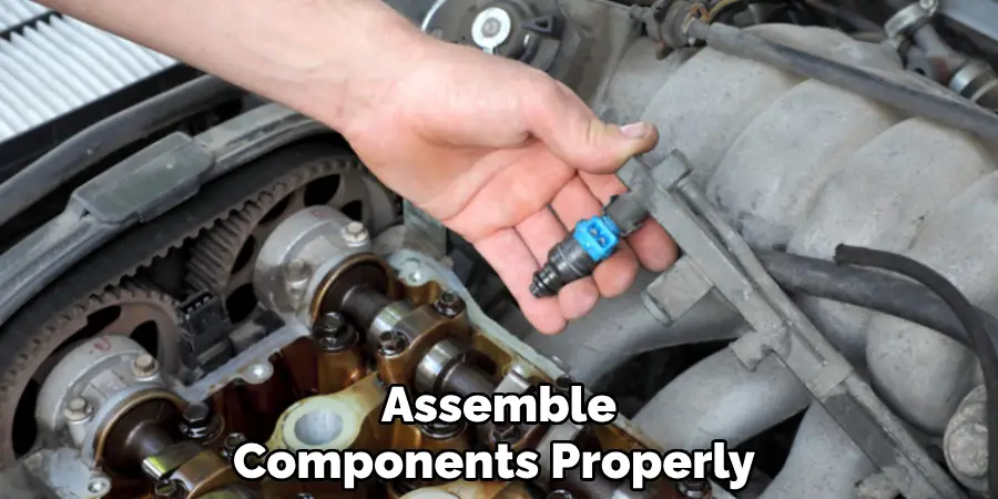 Assemble components properly