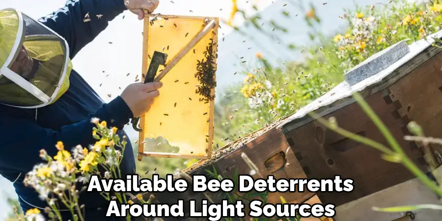 Available Bee Deterrents
Around Light Sources