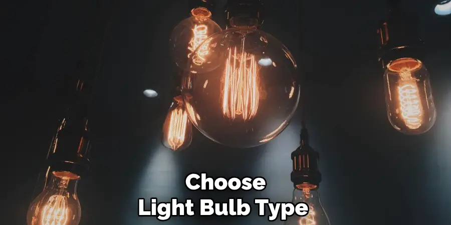 Choose
Light Bulb Type 