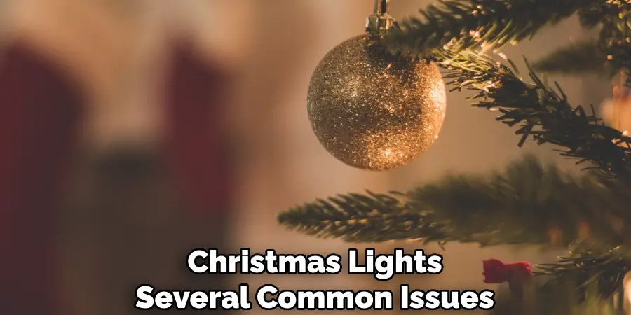 Christmas Lights
Several Common Issues