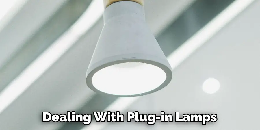 Dealing with plug in lamps