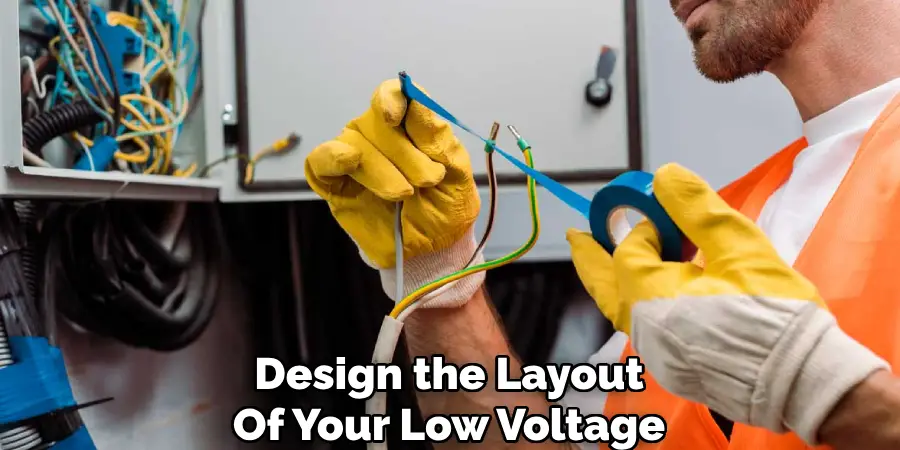 Design the Layout of Your Low Voltage