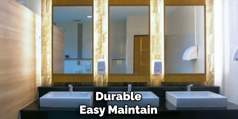 Durable
Easy Maintain