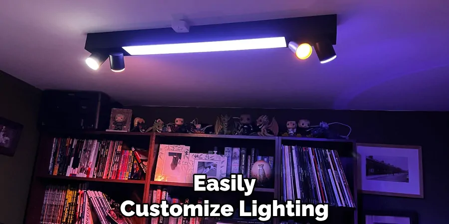 Easily
Customize Lighting