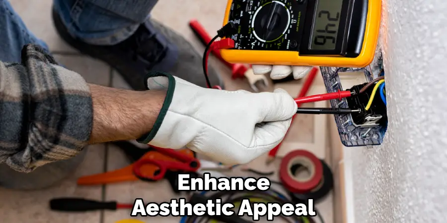 Enhance
Aesthetic Appeal