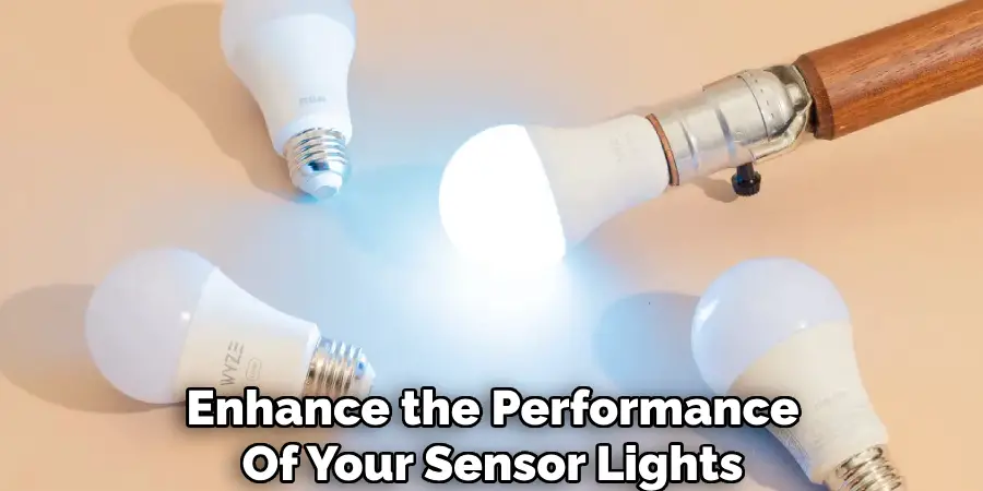 Enhance the Performance
Of Your Sensor Lights