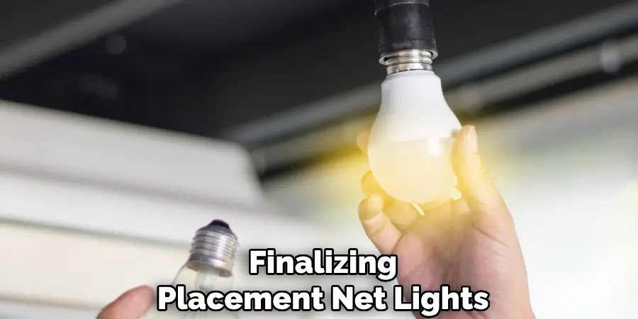 Finalizing
Placement Net Lights