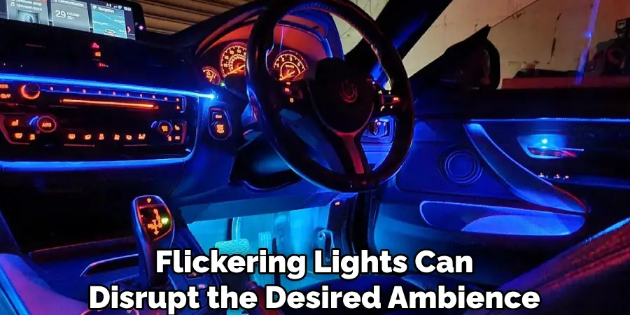 Flickering Lights Can
Disrupt the Desired Ambience