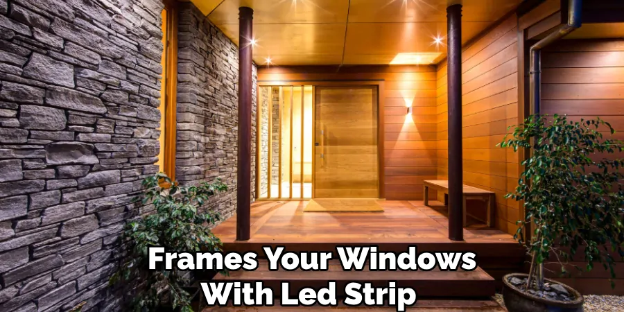 Frames Your Windows With Led Strip 