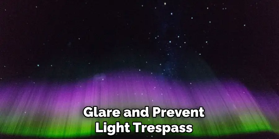 Glare and Prevent Light Trespass