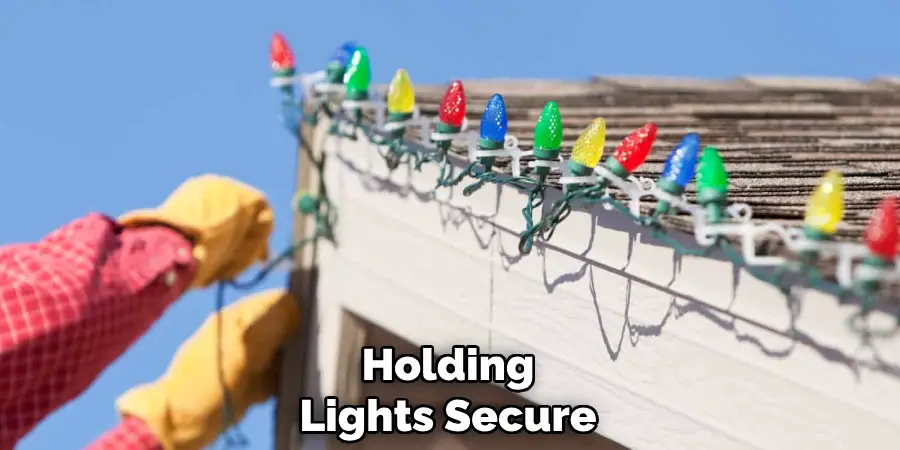 Holding
Lights Secure