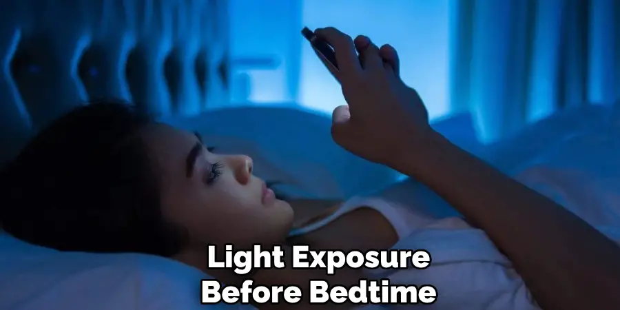 Light Exposure
Before Bedtime