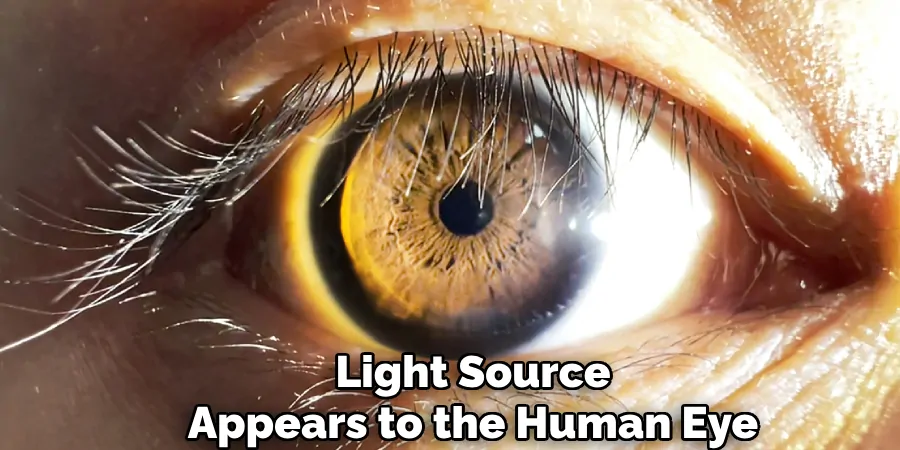 Light Source Appears to the Human Eye