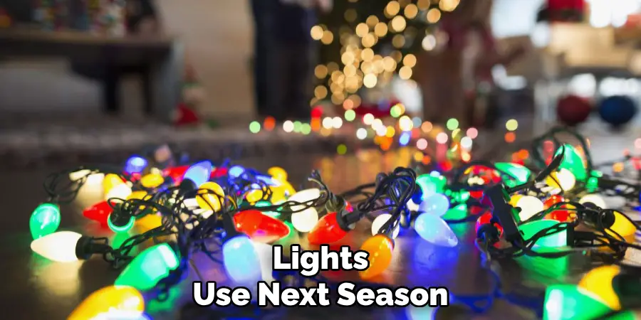 Lights
Use Next Season