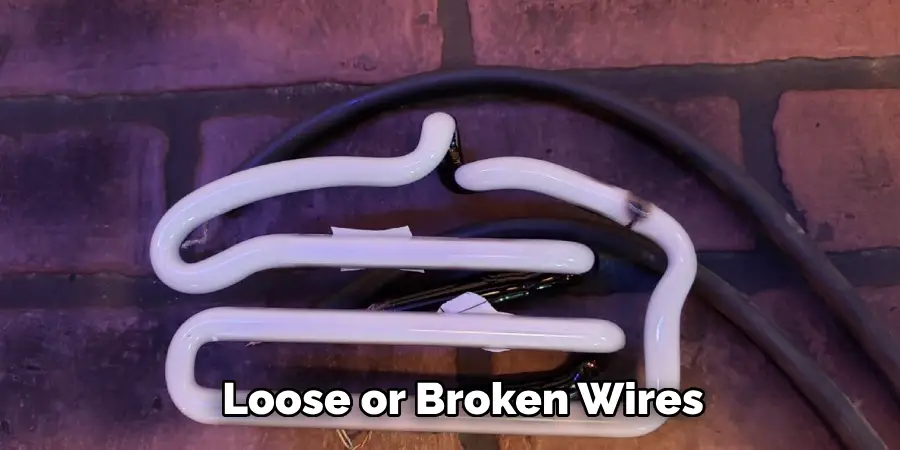 Loose or Broken Wires