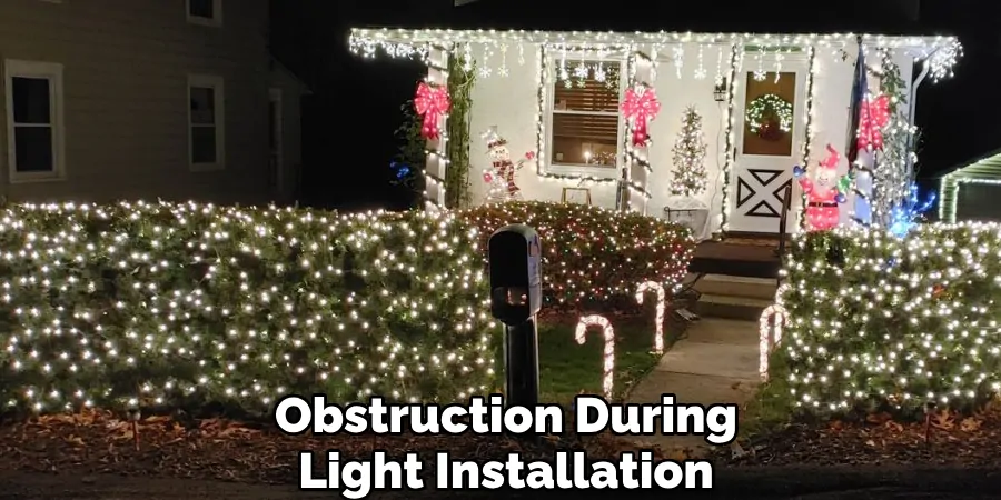 Obstruction During
Light Installation