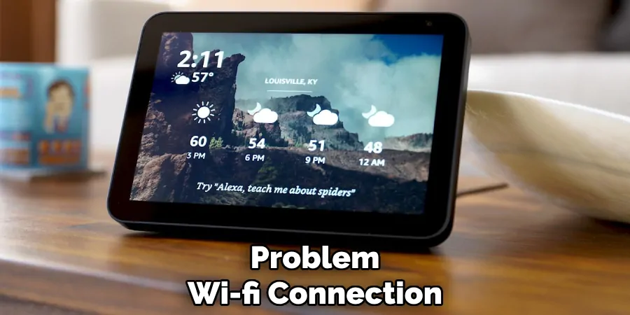 Problem
Wi-fi Connection