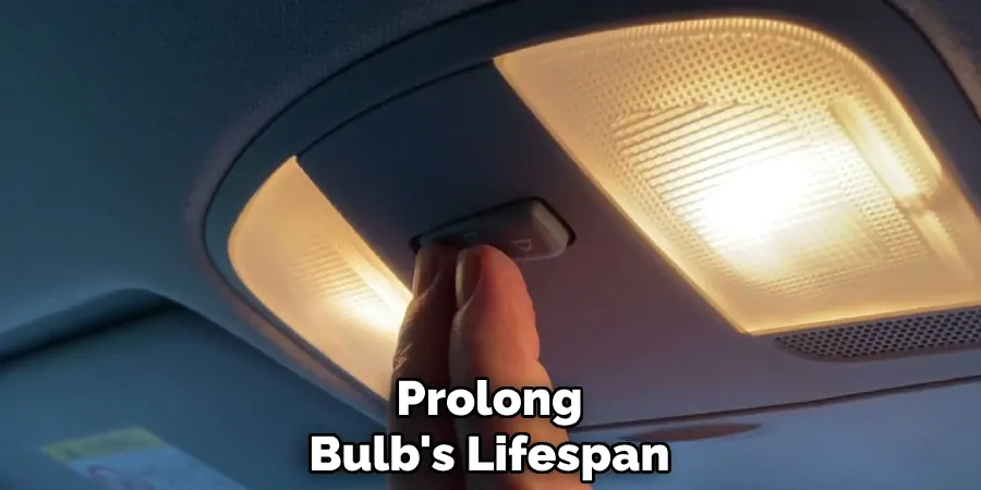 Prolong
Bulb's Lifespan