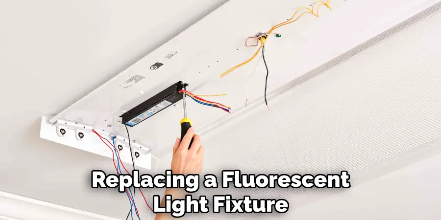 Replacing a Fluorescent
Light Fixture