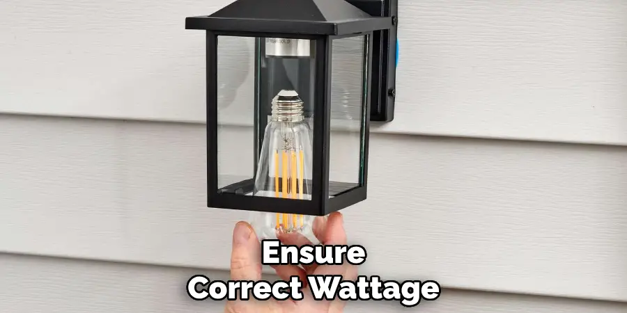 Ensure
Correct Wattage