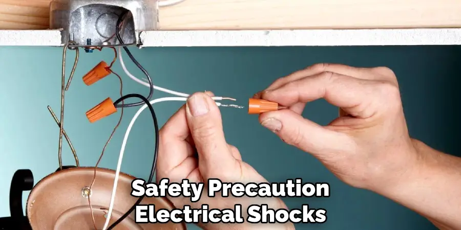 Safety Precaution
Electrical Shocks