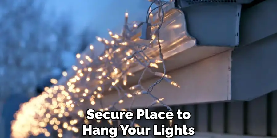 Secure Place to Hang Your Lights