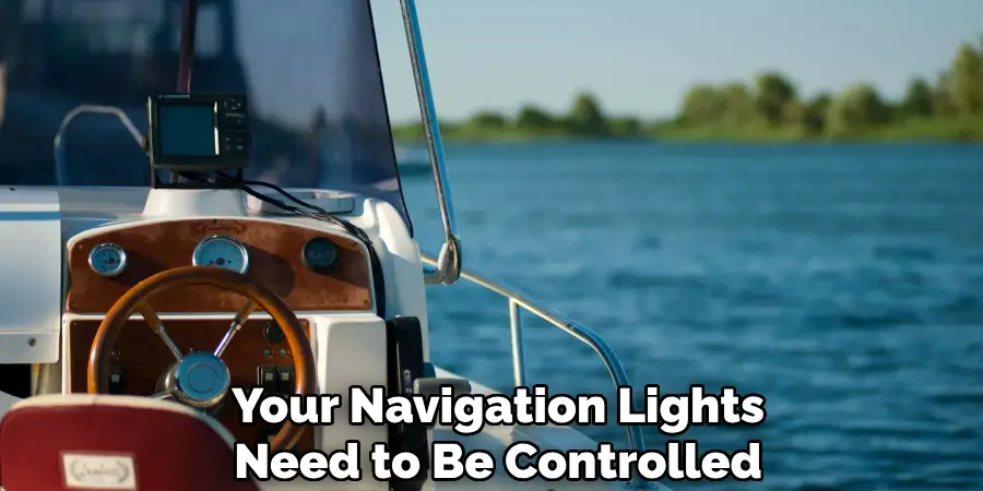 Your Navigation Lights
Need to Be Controlled