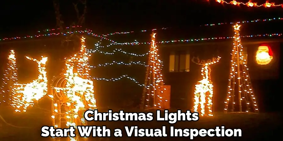 Christmas Lights
Start With a Visual Inspection