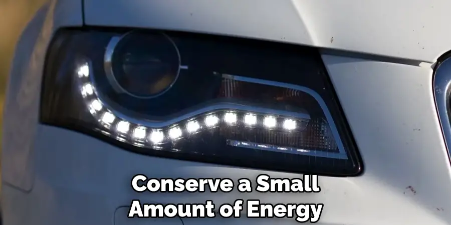 Conserve a Small
Amount of Energy