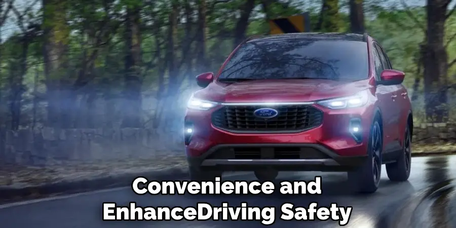 Convenience and Enhance
Driving Safety