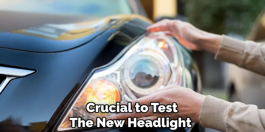 Crucial to Test
The New Headlight 