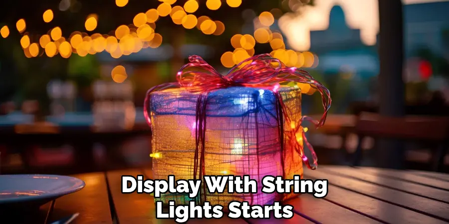 Display With String
Lights Starts